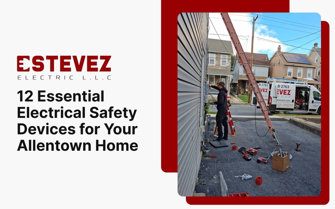 12 Essential Electrical Safety Devices for Your Allentown Home