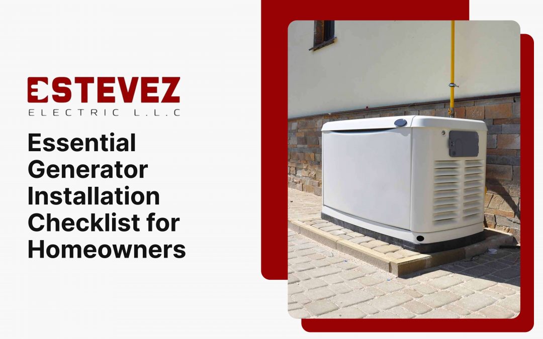 Essential Generator Installation Checklist for Homeowners