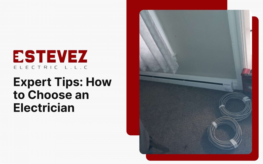 Expert Tips: How to Choose an Electrician