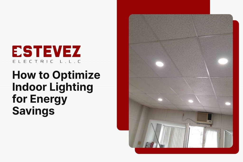 How to Optimize Indoor Lighting for Energy Savings