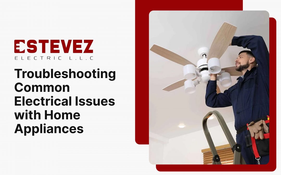 Troubleshooting Common Electrical Issues with Home Appliances