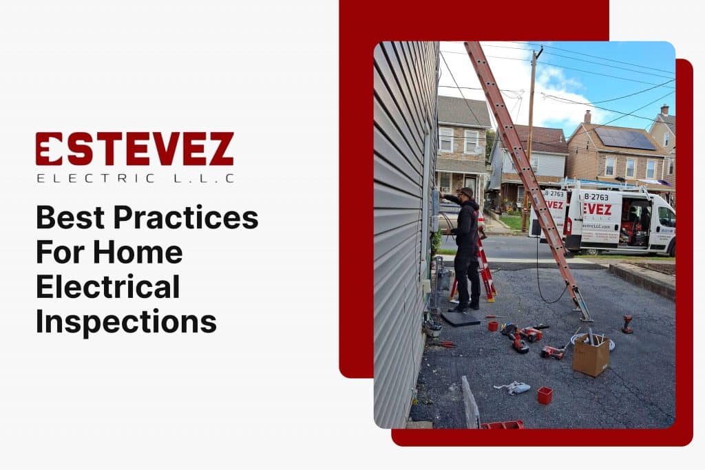 Best Practices For Home Electrical Inspections 13 Best Practices For Home Electrical Inspections