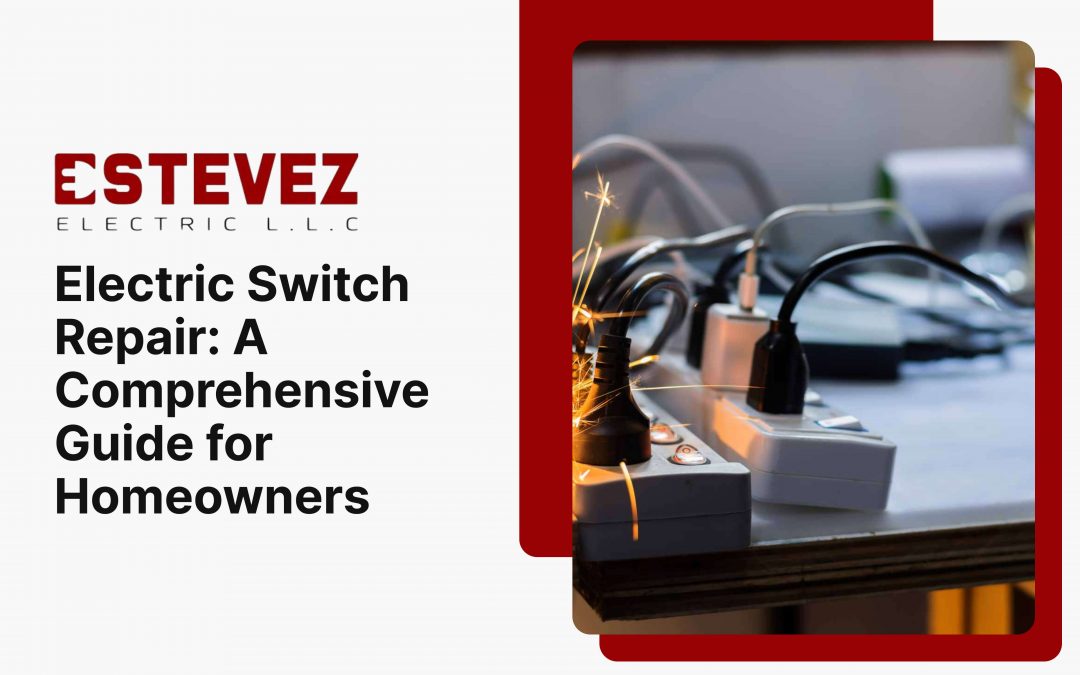 Electric Switch Repair: A Comprehensive Guide for Homeowners