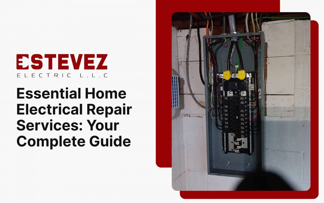Essential Home Electrical Repair Services: Your Complete Guide